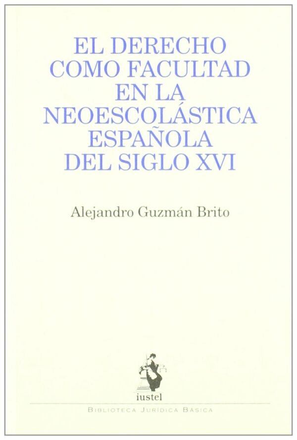 Derecho como Facultad / 9788498900385 / A. GUZMÁN