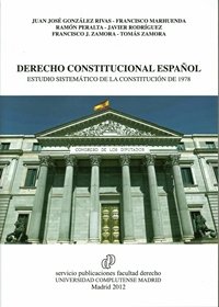 Derecho Constitucional Español. Estudio Sistemático de la Constitución de 1978-0