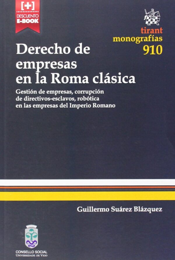 Derecho de empresas en la Roma clásica. Gestión de empresas, corrupción de directivos-esclavos, robótica en las empresas del Imperio Romano-0