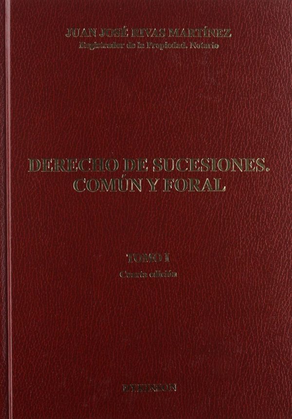 Derecho de Sucesiones, Común y Foral. Tomo I. 4ª Edición. -0