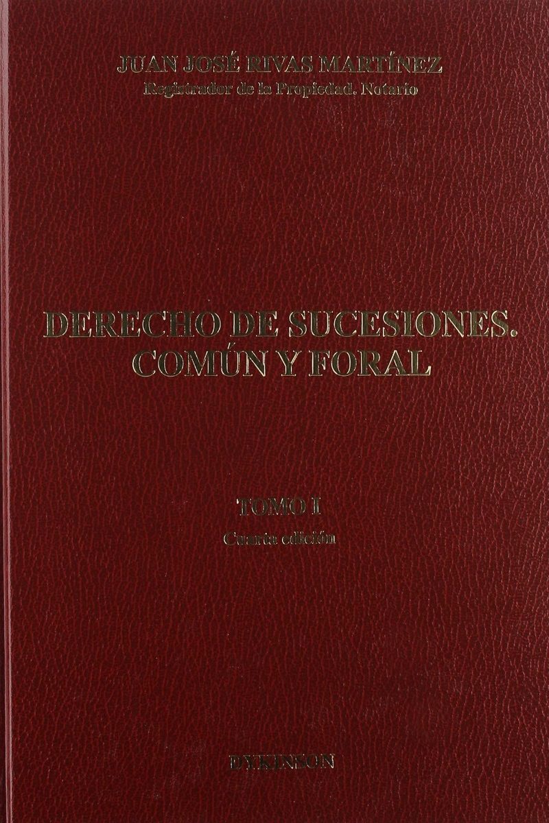 Derecho de Sucesiones, Común y Foral. Tomo I. 4ª Edición. -0