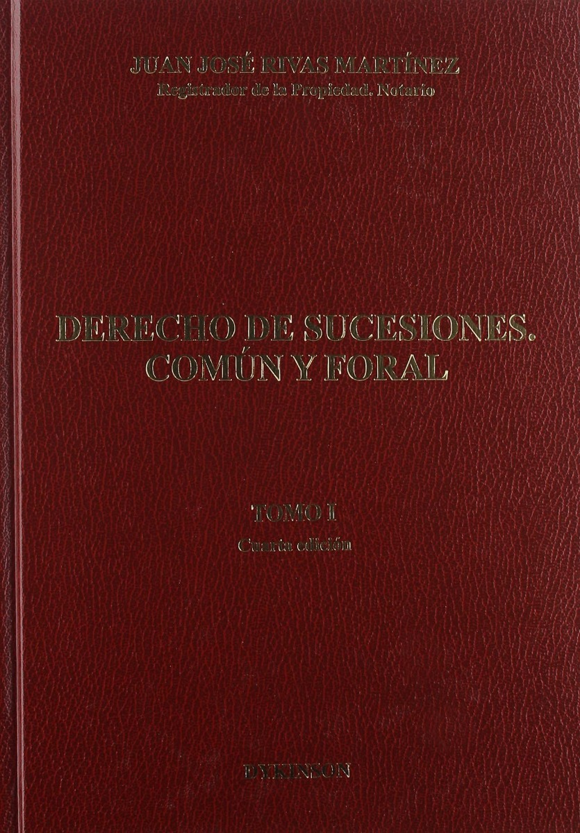 Derecho de Sucesiones, Común y Foral. Tomo I. 4ª Edición. -0