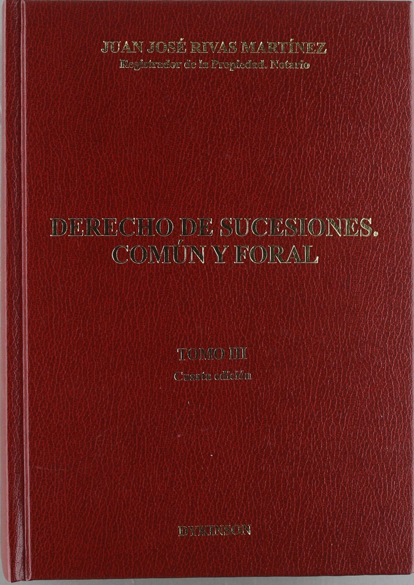 Derecho de Sucesiones, Común y Foral. Tomo III. 4ª Edición. -0
