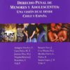 Derecho Penal de Menores y Adolescentes: Una Visión Dual Desde Chile y España. -0