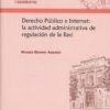 Derecho Público e Internet: la Actividad Administrativa de Regulación de la Red-0