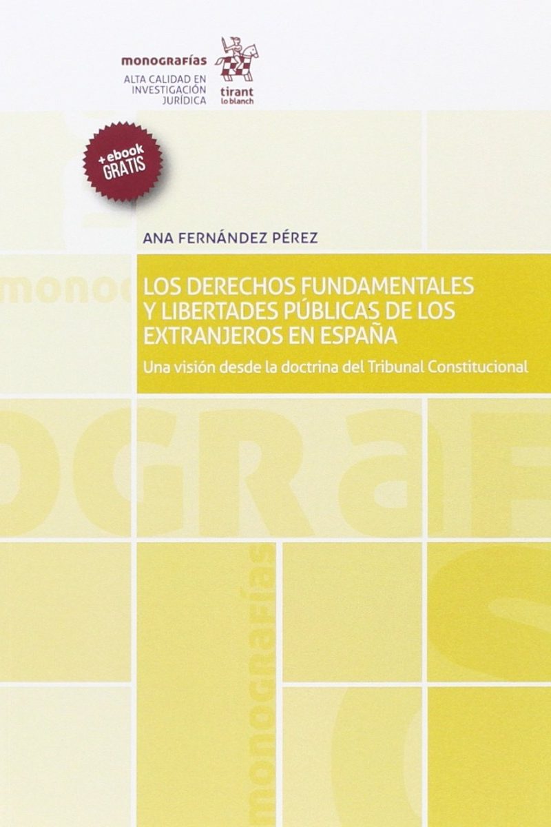 Derechos fundamentales y libertades públicas de los extranjeros en España. Una visión desde la doctrina del Tribunal Constitucional-0