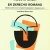 Desheredación Injustificada en Derecho Romano -0