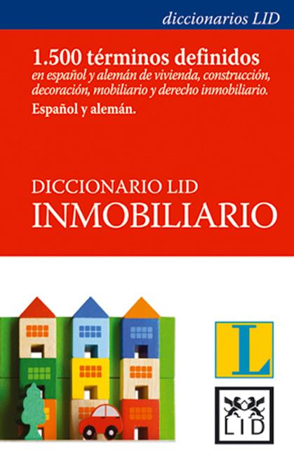 Diccionario LID Inmobiliario. 1.500 Términos Definidos en Español y Alemán de Vivienda, Construcción, Decoración...-0