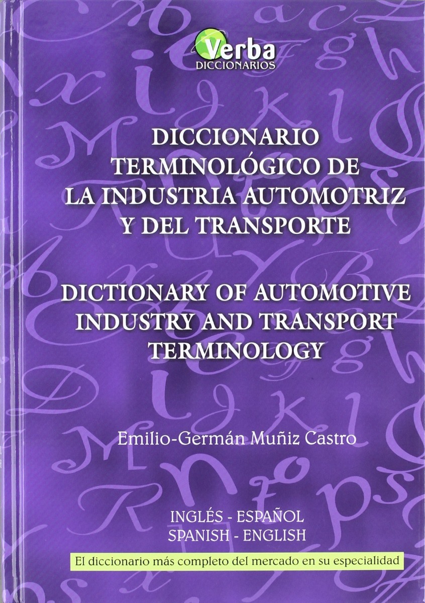 Diccionario Terminológico de la Industria Automotriz y del Transporte. Inglés-Español. Español-Inglés.-0