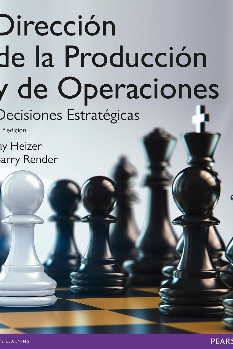 Dirección de la Producción y de Operaciones. Decisiones Estratégicas-0