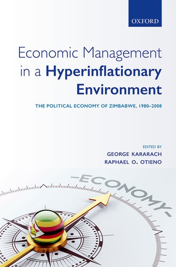 Economic Management in a Hyperinflationary Environment. The Political Economy of Zimbabwe, 1980-2008-0
