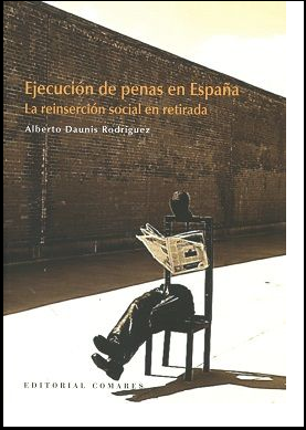 Ejecución de Penas en España La Reinserción Social en Retirada-0