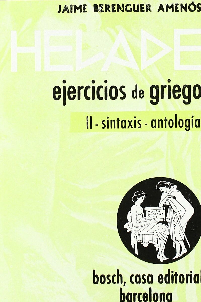 Helade. Ejercicios de Griego. II. Síntaxis Antología -0