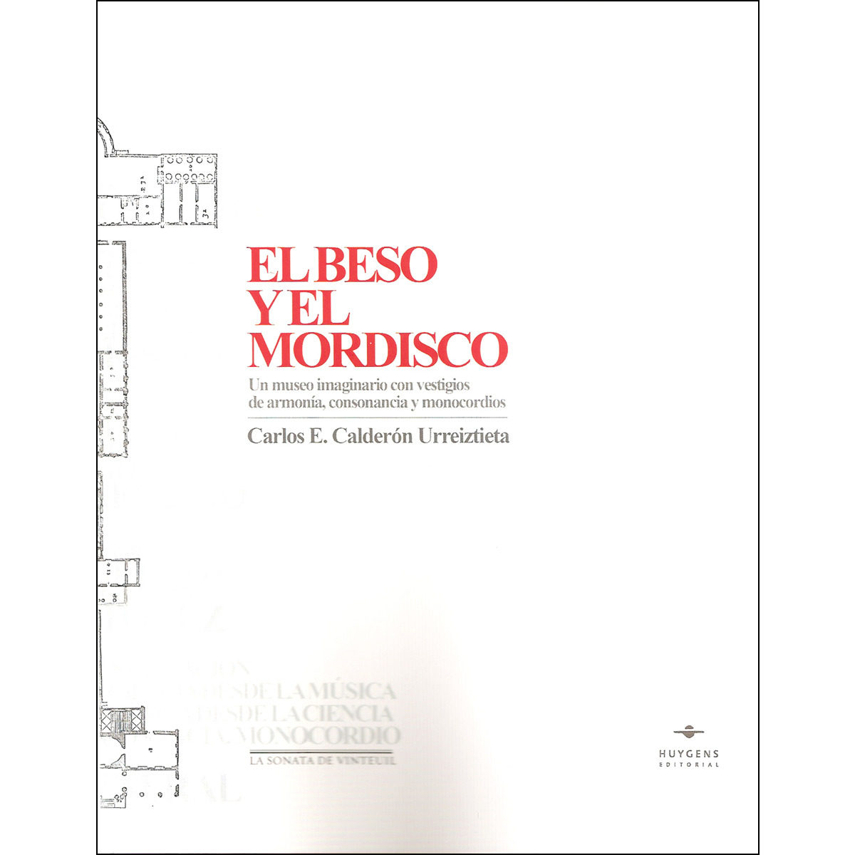 Beso y el mordisco Un Museo Imaginario con Vestigios de Armonía, Consonancia y Monocordios-0