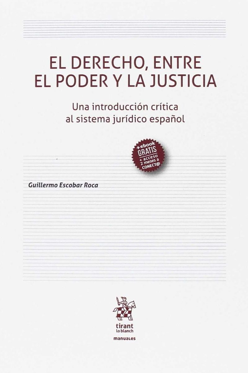 Derecho, Entre el Poder y la Justicia. Una Introducción Crítica al Sistema Jurídico Español-0