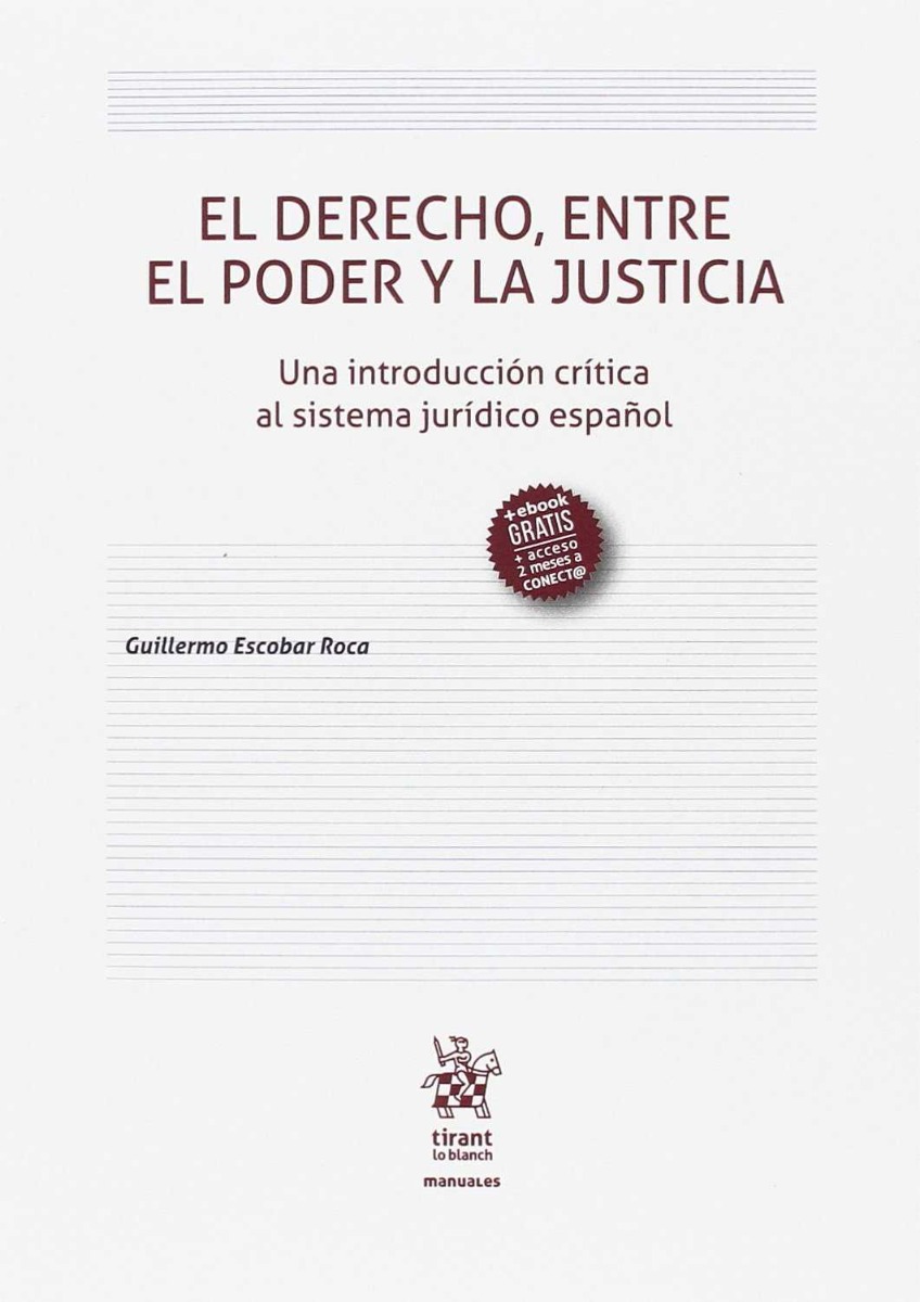 Derecho, Entre el Poder y la Justicia. Una Introducción Crítica al Sistema Jurídico Español-0
