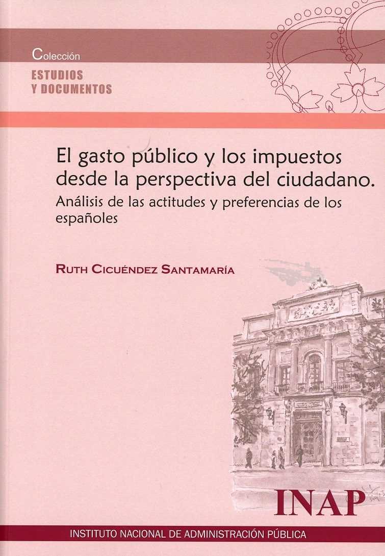 Gasto Público y los Impuestos desde la Perspectiva del Ciudadano. Análisis de las Actitudes y Preferencias de los Españoles-0