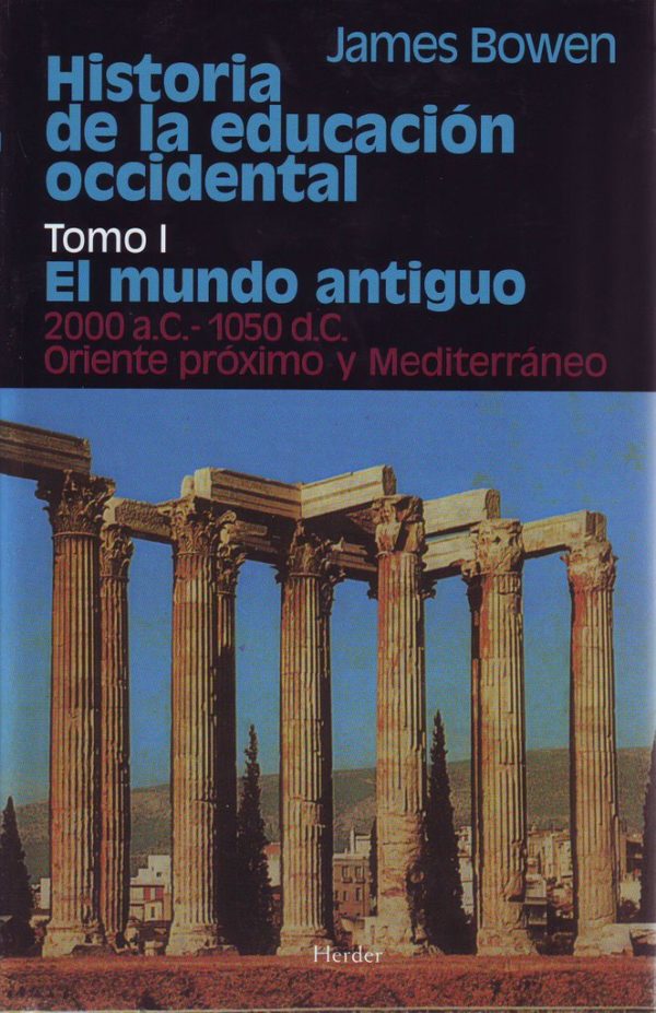 Historia de la educación occidental. Tomo I. El mundo antiguo. 2000 a.C.-1500 d.C. Oriente Próximo y Mediterráneo-0