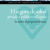 Seguro de salud privado y público en España. Su análisis en perspectiva histórica -0