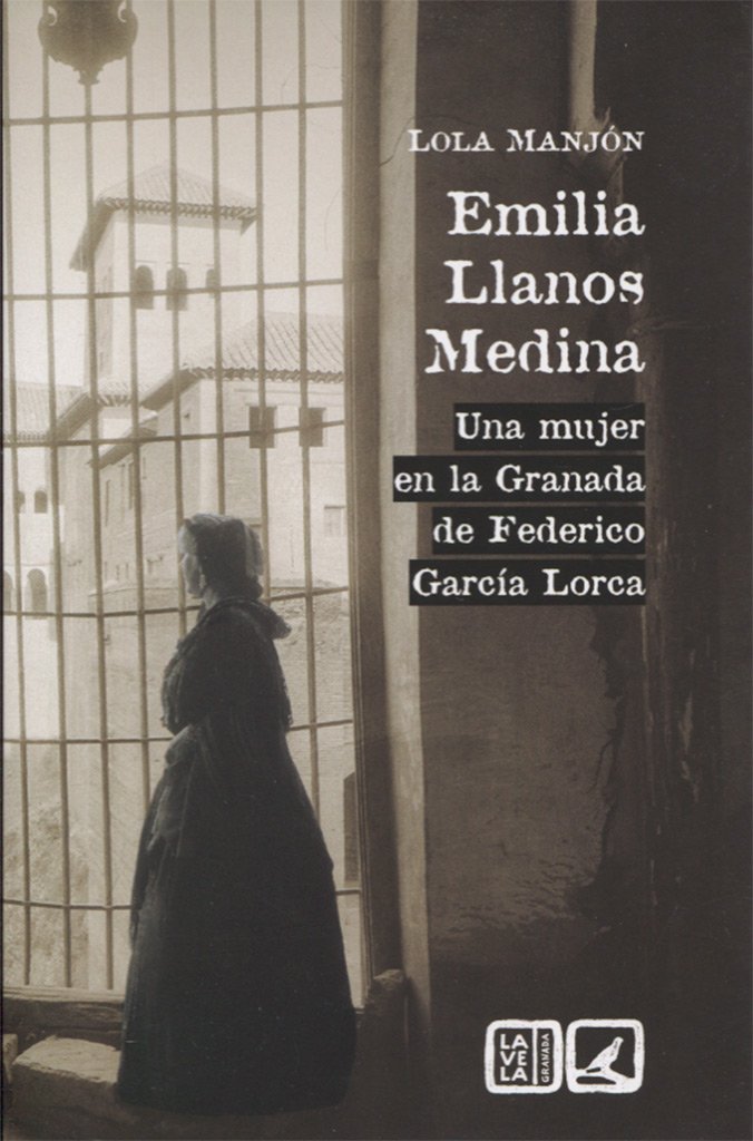 Emilia Llanos Medina. Una Mujer en la Granada de Federico García Lorca-0