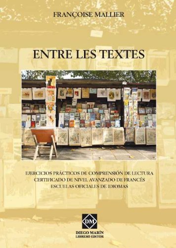 Entre les Textes Ejercicios Prácticos de Comprensión de Lectura Certificado de Nivel Avanzado de Francés.-0