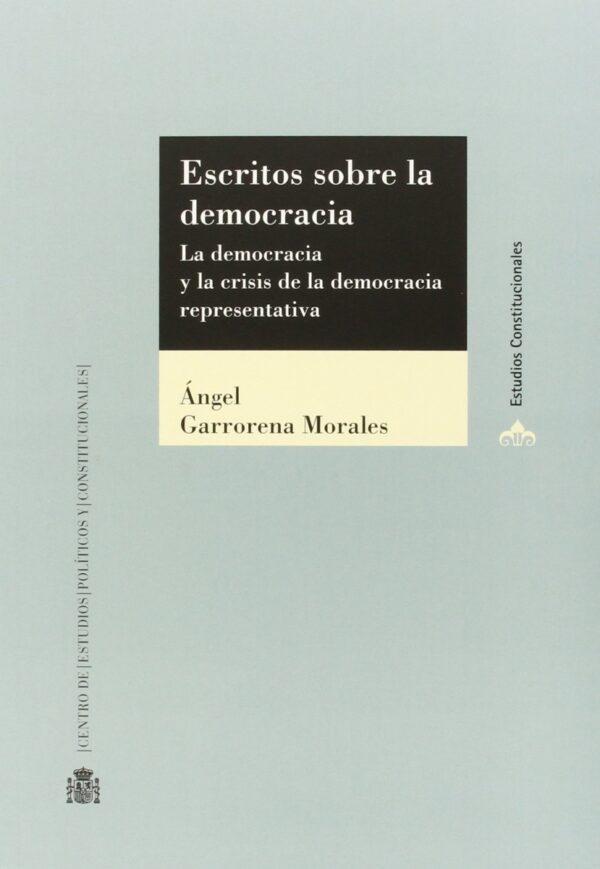 Escritos sobre la Democracia. La Democracia y la Crisis de la Democrácia Representativa-0