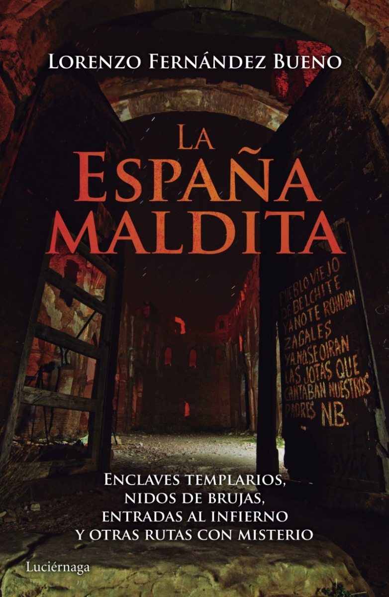 La España Maldita. Enclaves templarios, nidos de brujas, entradas al infierno y otras rutas con misterio-0