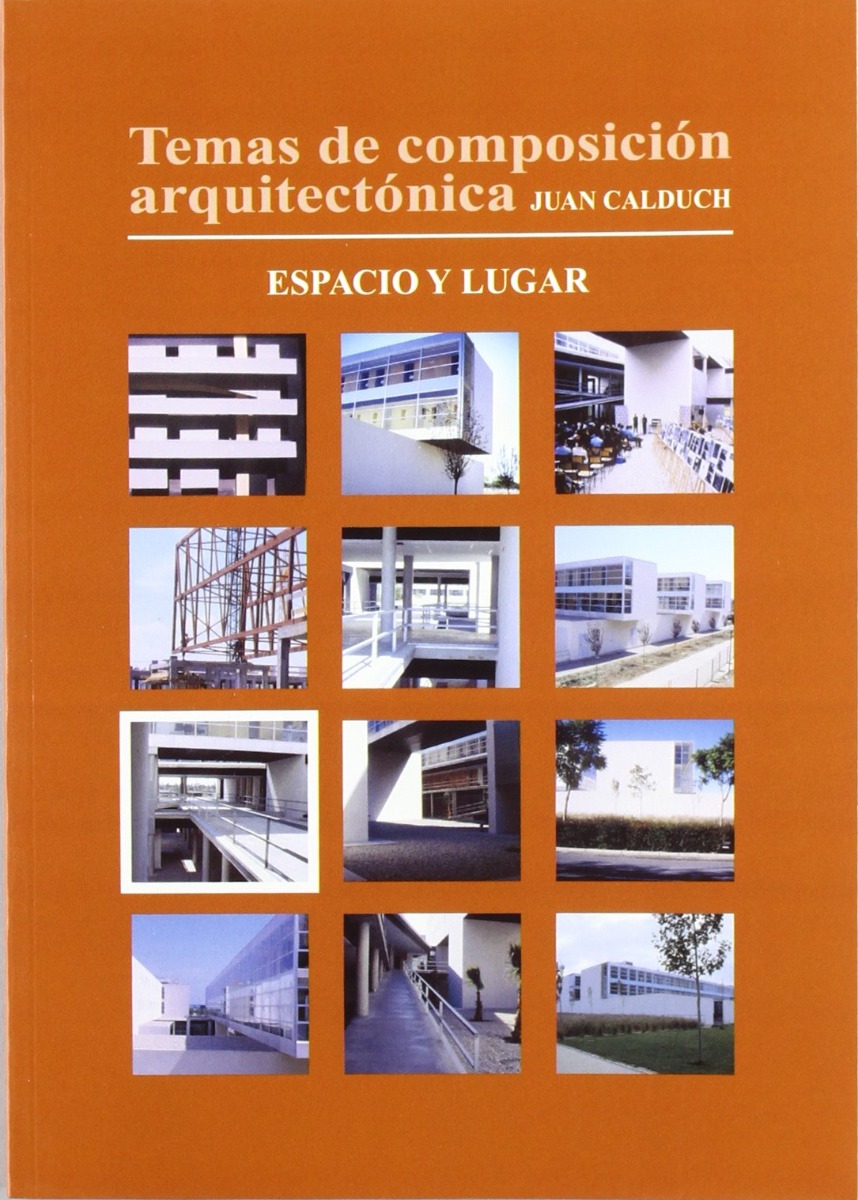 Temas de Composición Arquitectónica, 07. Espacio y Lugar -0