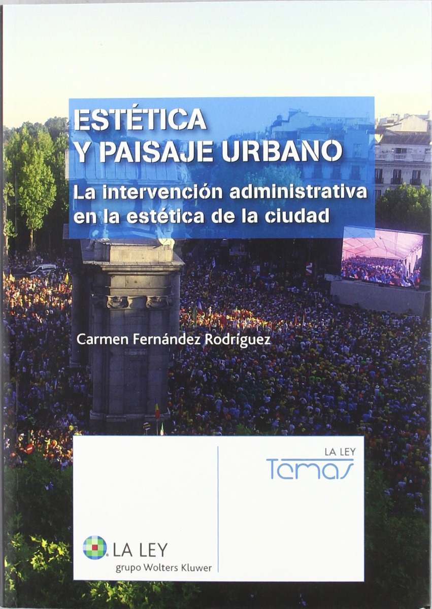 Estética y Paisaje Urbano. La Intervención Administrativa en la Estética de la Ciudad-0