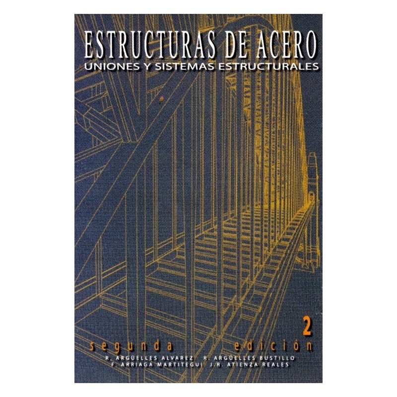 Estructuras de Acero. Uniones y Sistemas Estructurales. 2. -0