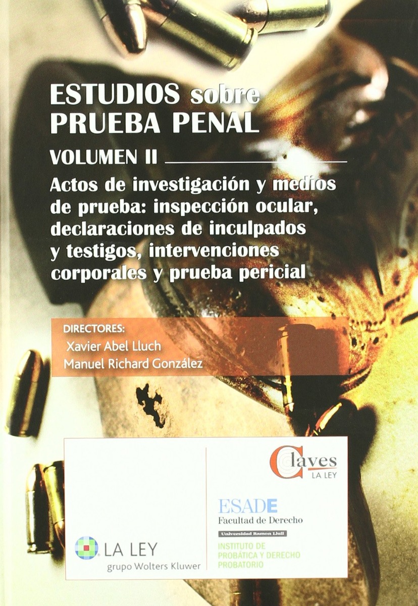Estudios sobre Prueba Penal, Vol. II. Actos de Investigación y Medios de Prueba: Inspección Ocular, Declaraciones de Inculpados-0