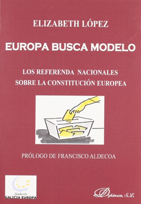 Europa Busca Modelo. Los Referenda Nacionales Sobre la Constitución Europea-0