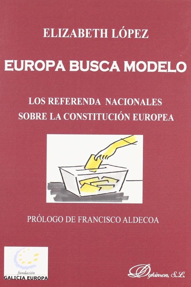 Europa Busca Modelo. Los Referenda Nacionales Sobre la Constitución Europea-0