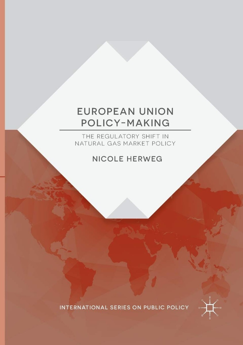 European Union Policy-Making. The Regulatory Shift in Natural Gas Market Policy-0