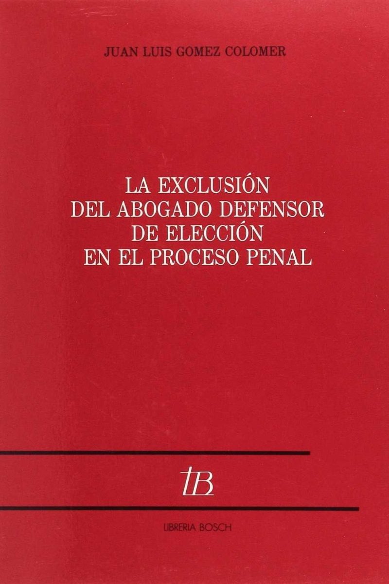 Exclusión del Abogado Defensor de Elección en el Proceso penal -0