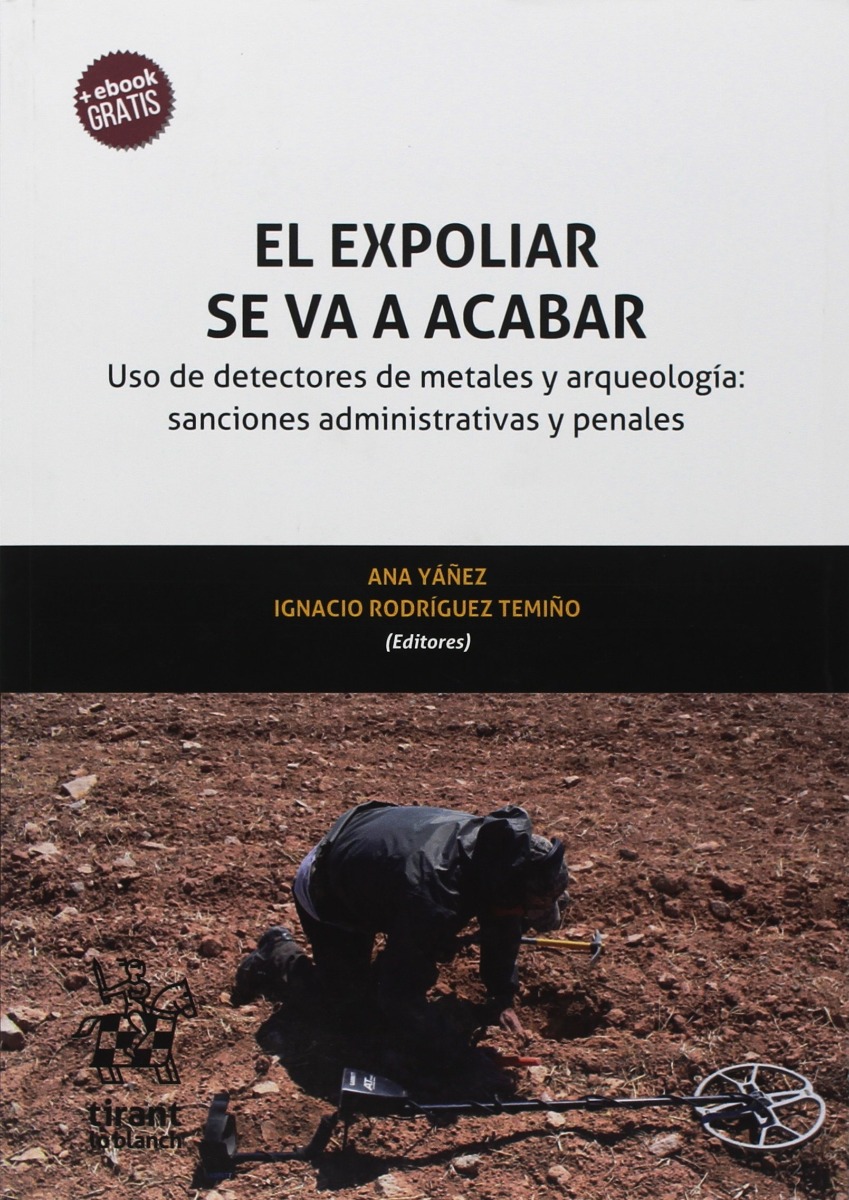 Expoliar se va a Acabar. Uso de Detectores de Metales y Arqueología: Sanciones Administrativas y Penales-0