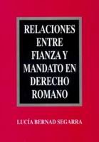 Relaciones entre Fianza y Mandato en Derecho Romano. -0