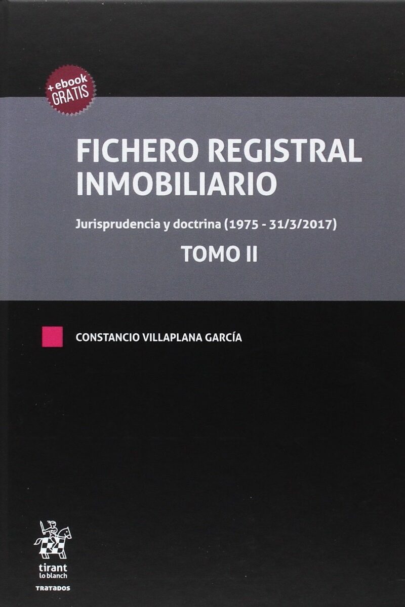 Fichero Registral Inmobiliario. Jurisprudencia y Doctrina (1975-31/3/2017). 3 Tomos-0