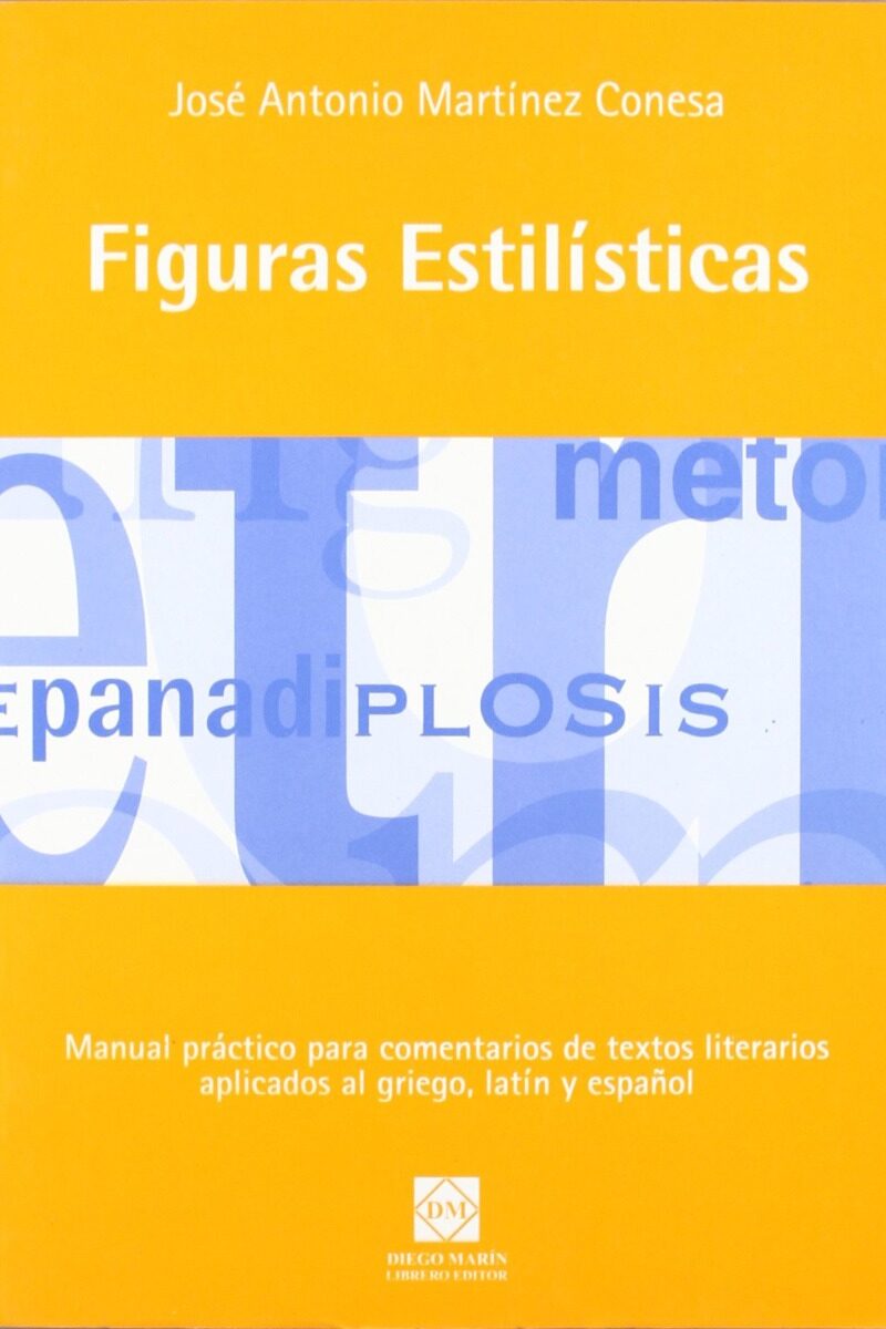 Figuras Estilísticas. Manual Práctico para Comentarios de Textos Aplicados al Griego, Latín y Español.-0