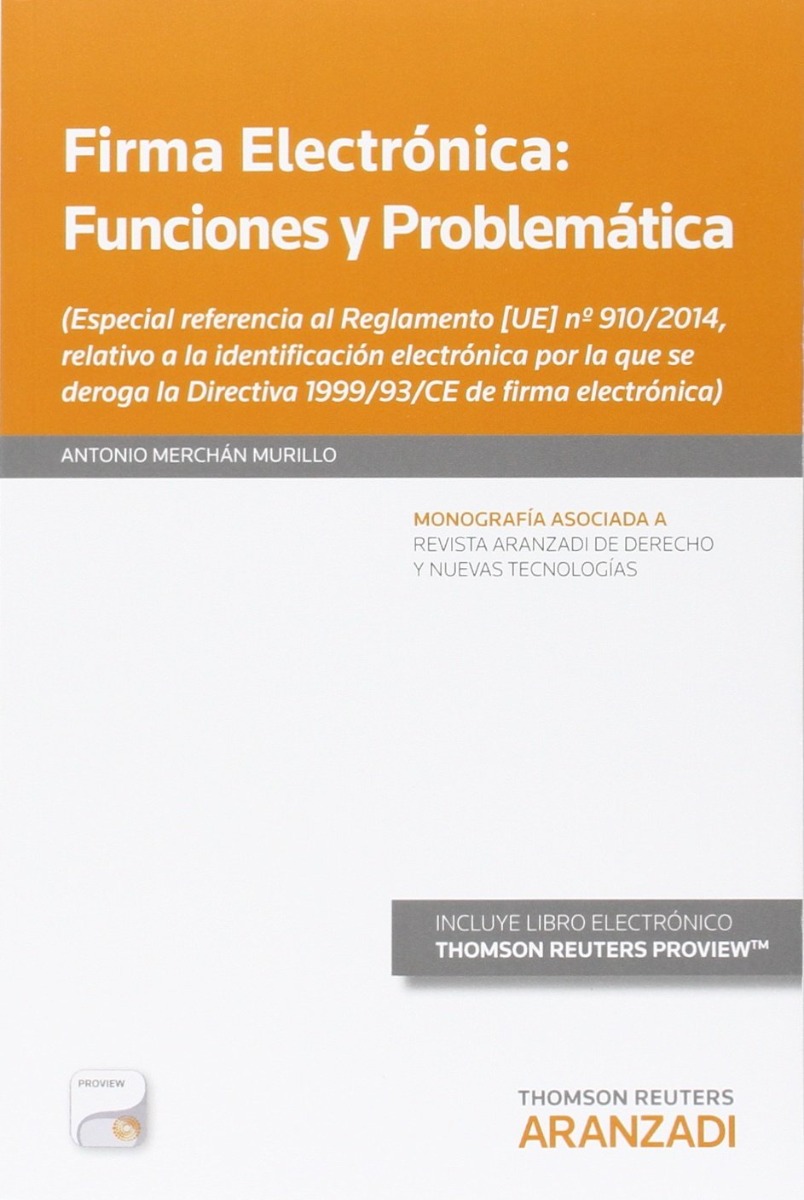 Firma Electrónica: Funciones y Problemática. Especial Referencia al Reglamento (UE) Nº 910/2014, Relativo a la Identificación Electrónica-0