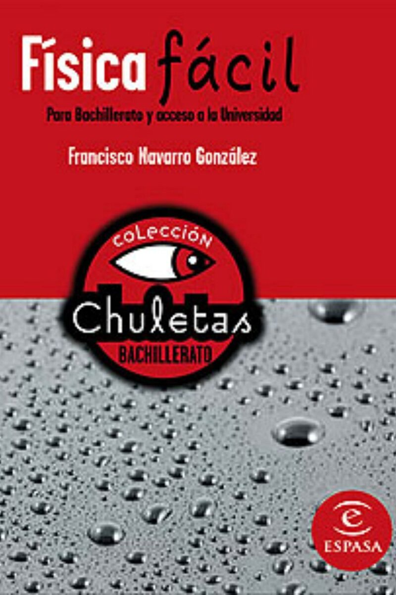 Física Fácil para Bachillerato y Acceso a la Universidad. Colección Chuletas Bachillerato.-0