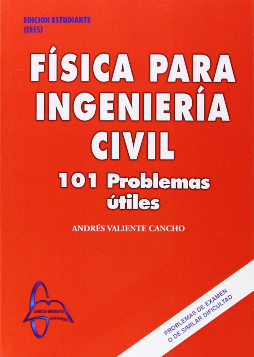 Física para Ingeniería Civil. 101 Problemas -0