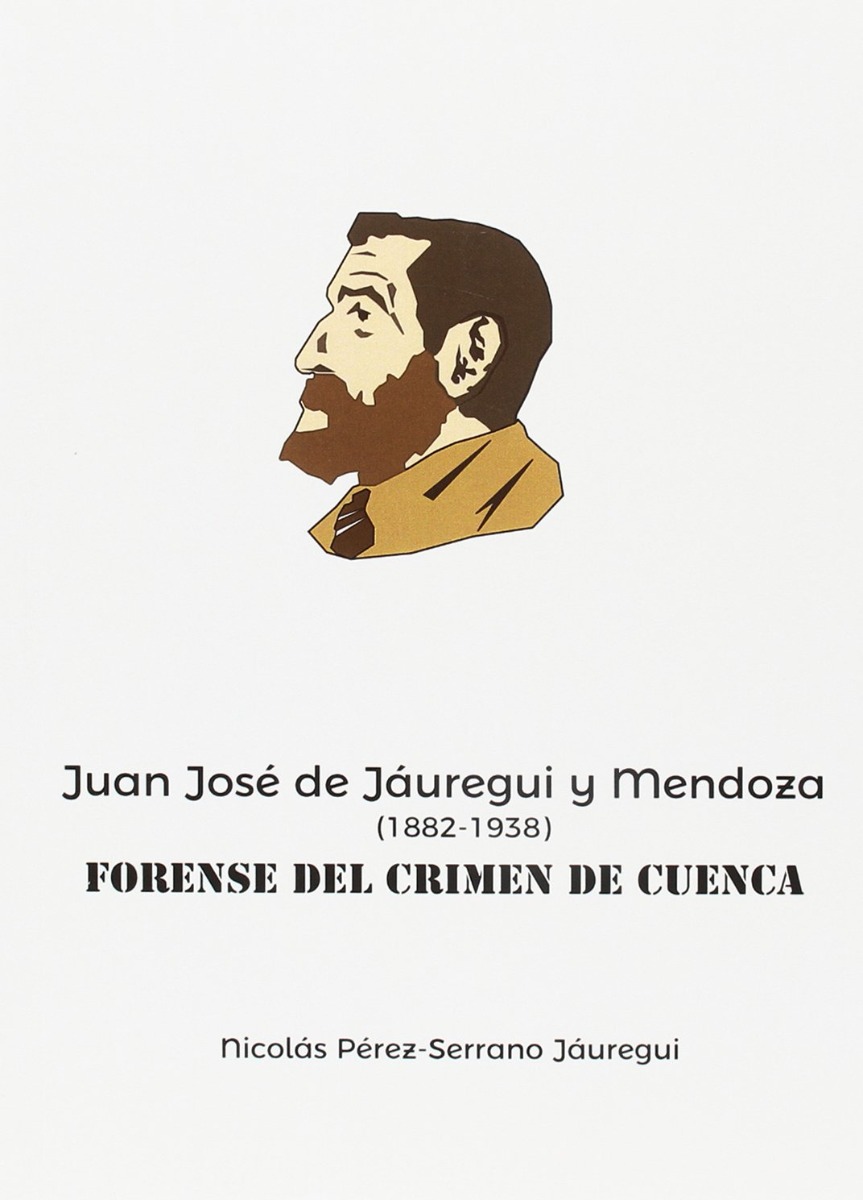 Juan José de Jáuregui y Mendoza (1882-1938). Forense del Crimen de Cuenca-0