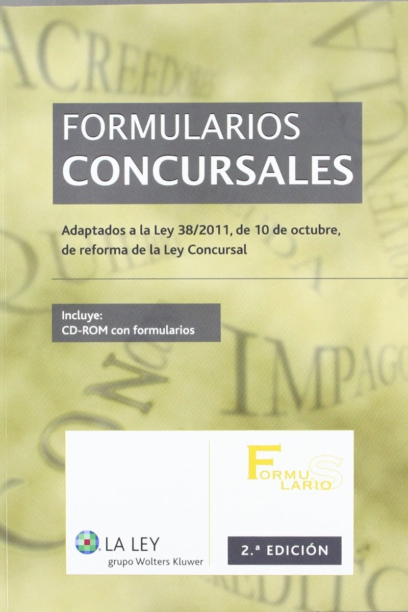 Formularios Concursales 2012. Adaptados a la Ley 38/2011, de 10 de Octubre, de Reforma Ley Concursal.-0