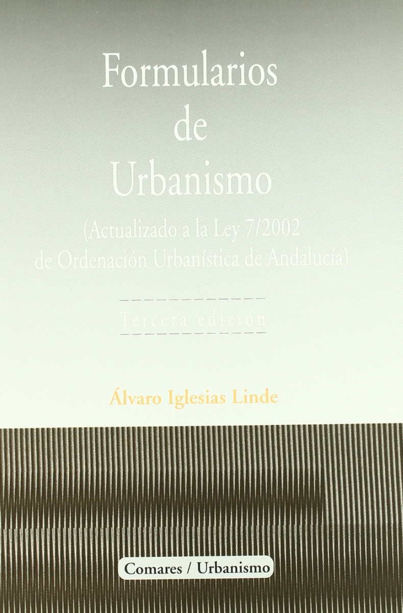 Formularios de Urbanismo (Actualizado a la Ley 7/2002 de Ordenación Urbanística de Andalucía).-0