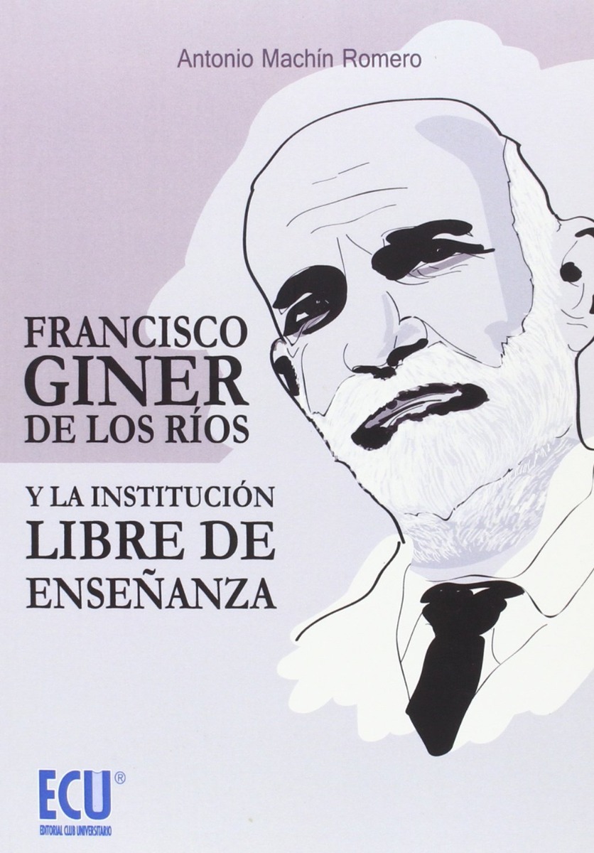 Francisco Giner de los Ríos y la Institución Libre de Enseñanza -0