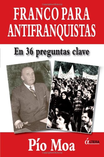 Franco para Antifranquistas. En 36 Preguntas Clave. -0