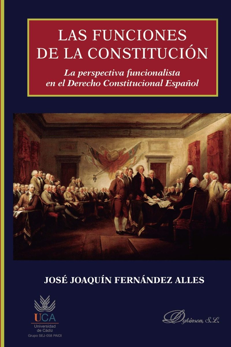 Funciones de la Constitución. La perspectiva funcionalista en el Derecho Constitucional español-0