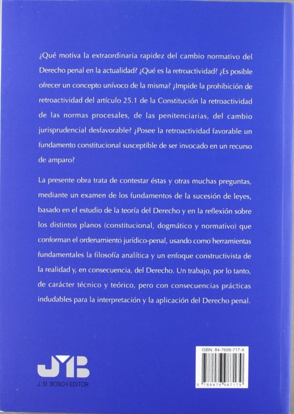 Fundamentos de la Sucesión de Leyes en el Derecho Penal Español. Existencia y Aplicabilidad Temporal de las Normas Penales-47806