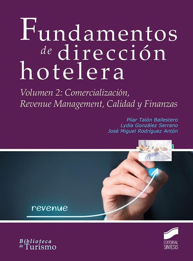 Fundamentos de Dirección Hotelera. Volumen 2: Comercialización, Revenue Management, Calidad y Finanzas-0